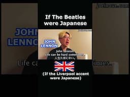 If The Beatles (Liverpool accent) were Japanese