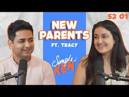Simple Ken Podcast | EP1S2 New Parents Feat Tracy Viegas Sebastian