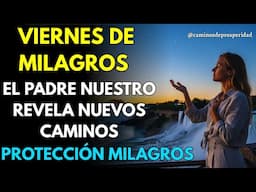 Oración de la Mañana con el Espíritu Santo: El Padre Nuestro Revela Nuevos Caminos y Milagros