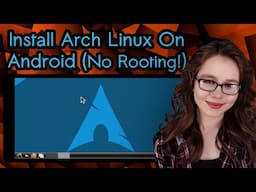 Install Arch Linux On Android (No Rooting!)