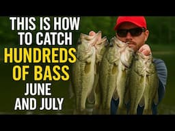 How to Catch Hundreds of Bass in June and July - Bass Fishing