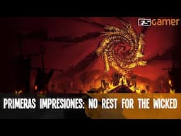 [PRIMERAS IMPRESIONES] No Rest For The Wicked
