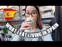 WHAT I EAT LIVING IN SPAIN | American in Spain