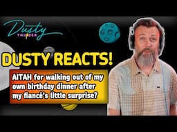 AITAH for walking out of my own birthday dinner after my fiancé’s little surprise? - REACTION