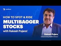 How to Spot & Ride Multibagger stocks with @rakeshpujara1 | smallcase