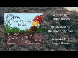 Our Living Soils (written by Emma Rosen and illustrated by Rhiannon Thomas