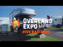Overland Expo SoCal: 5 Epic Vehicles You Have to See