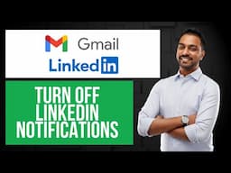 How to Turn Off LinkedIn Notifications on Gmail | Manage Email Notifications