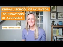Kripalu School of Ayurveda: Foundations of Ayurveda Online Info Session with Erin Casperson