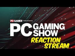 PC Gaming Show Live Reaction Stream!