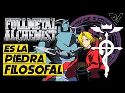 FULLMETAL ALCHEMIST Es La PIEDRA FILOSOFAL