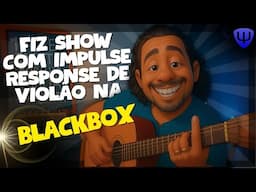 Usando IR's de VIOLÃO na BLACKBOX ‼️