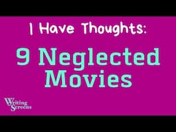 Live Screenwriting Class - “9 Neglected Movies”