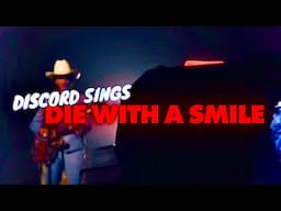 Discord Sings “Die With A Smile”