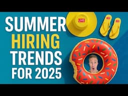 Summer Hiring Trends - 2025