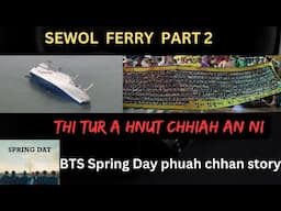 Sewol Ferry Part 2 ||  lawng chhung a tang ten an thih hun tur an nghak tawp