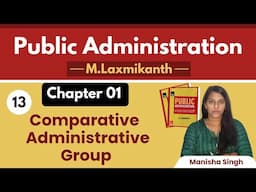 1.13 || Comparative Administrative Group || Public Administration by M Laxmikanth