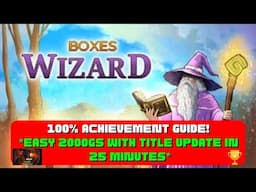 Boxes Wizard - 100% Achievement Guide! *EASY 25 Minute 2000GS With Title Update* and 3X Stack!