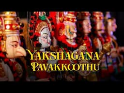 Yakshagana Pavakkoothu | The Magical Fusion of Theatre & Puppetry