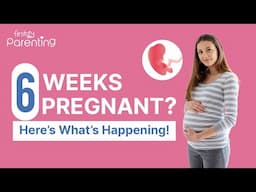 6th Week of Pregnancy  - Baby Size and Symptoms