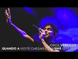 Jorge Vercillo - Quando a Noite Chegar / Talismã sem Par - JV30 (Ao Vivo)