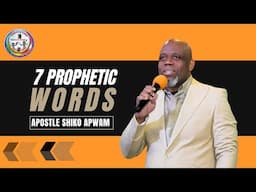 7 Prophetic Words | 27 April 2025 | Apostle Shiko Apwam