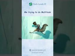 Me trying to do Multitask...... | #fun #funny #techleadsit #entertainment