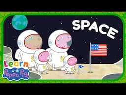 Peppa Learns About Space! 🪐 Educational Videos for Kids 📚 Learn With Peppa Pig