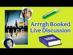 Arrrgh Booked Live Discussion | Half Life