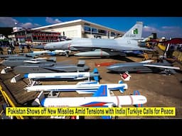 Pakistan Shows Off Fighter Jets With New Missiles Amid Tensions With India, Turkiye Calls for Peace