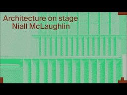 Architecture on Stage: Níall McLaughlin