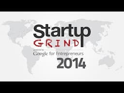 Startup Grind Global Conference 2014 -- Day 3 Session 2 (Hahn)