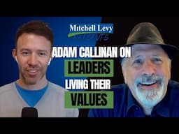 Adam Callinan on Leaders LIVING Their Values