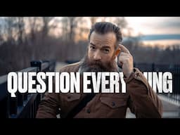 Question Everything