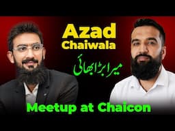 Meetup with Azad Chaiwala at Chaicon @AzadChaiwala