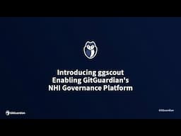 Introducing ggscout: Empowering GitGuardian's NHI Governance