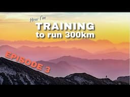 WEEK 2 ELEVATION! | Training for a 300km Ultramarathon
