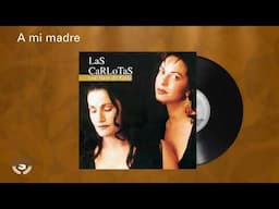 Las Carlotas - A mi madre (Audio Oficial)