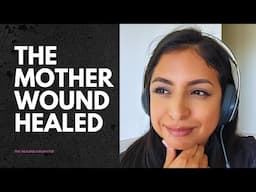 What I've learned healing my mother wound