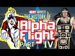 The History of Alpha Flight - Part Four