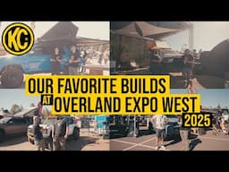 Our favorite builds at Overland Expo West 2025!