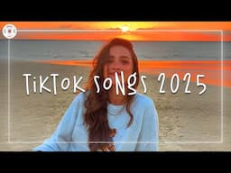 Tiktok songs 2025 playlist 📀 Viral songs 2025 ~ The most played tracks on Tiktok 2025