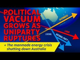 CITIZENS REPORT 22/5/2025 - Political vacuum grows as Uniparty ruptures / Australian energy crisis
