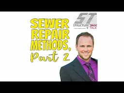 PODCAST with video: Sewer Repair Methods, Part 2 (with Noah Gavic)