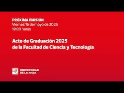 Acto Académico de Graduación 2024-2025 de la Facultad de Ciencia y Tecnología