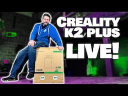 Creality K2 Plus - LIVE!