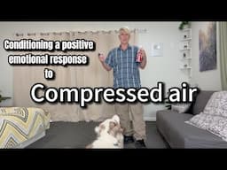 Conditioning a positive emotional response to Compressed Air