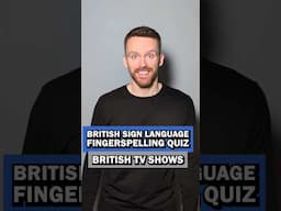BSL Fingerspelling Quiz: British TV Shows