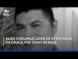 Alias Cholinga, uno de los ejecutores más temidos de las disidencias en el Cauca, fue dado de baja