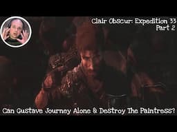 What Is Left Of Expedition 33? - Clair Obscur: Expedition 33 - Dawg Flix - Part 2 (Jun 2025)